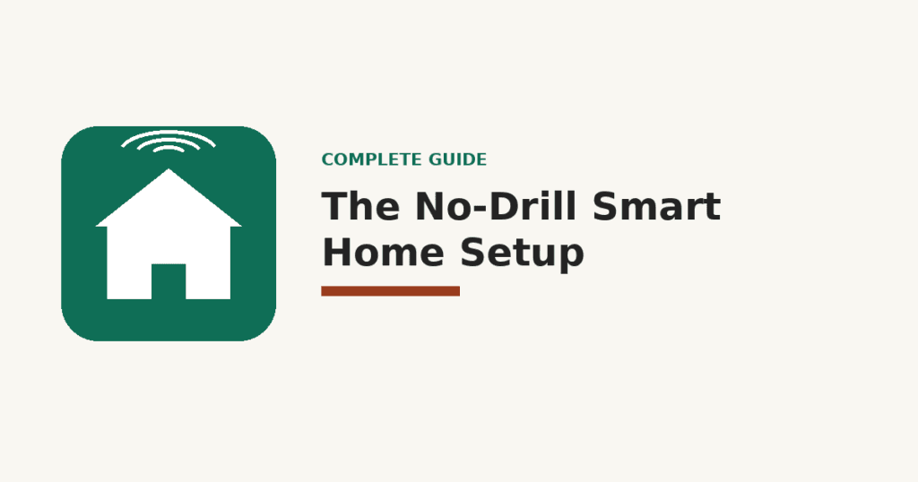 The Complete No-Drill Smart Home Setup for Renters