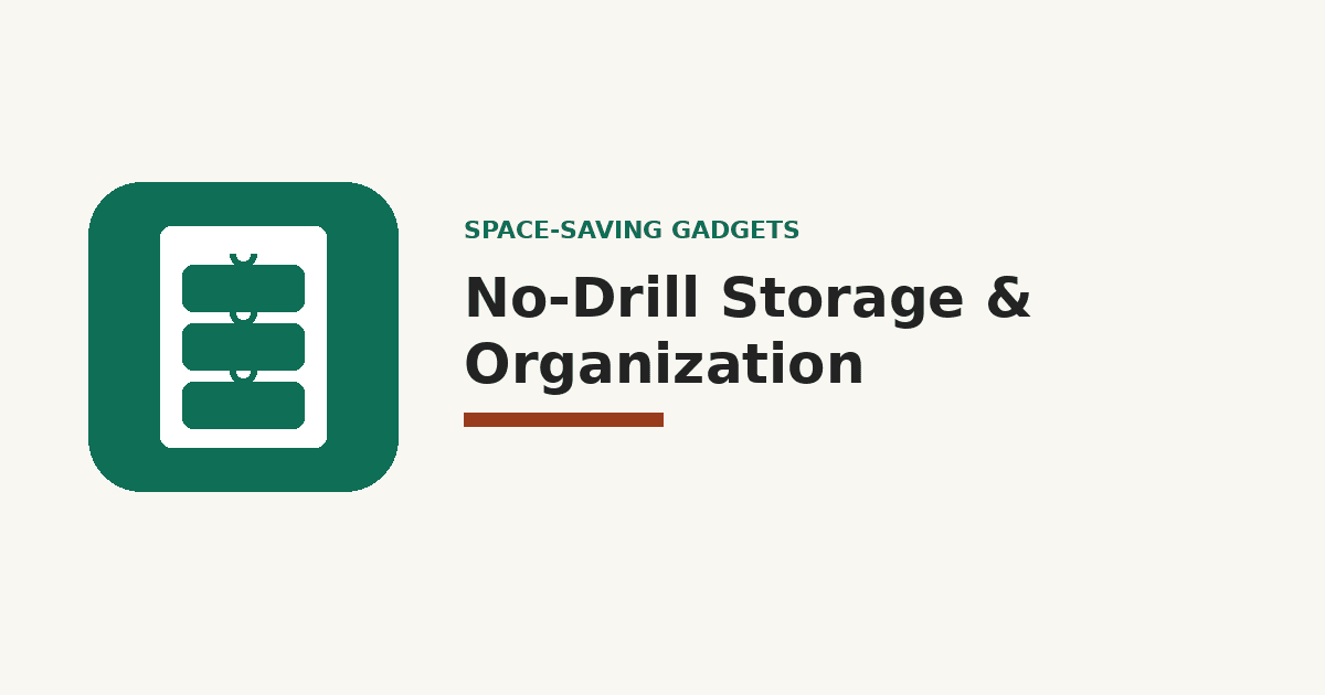 Best No Drill Storage and Organization Gadgets for Small Apartments